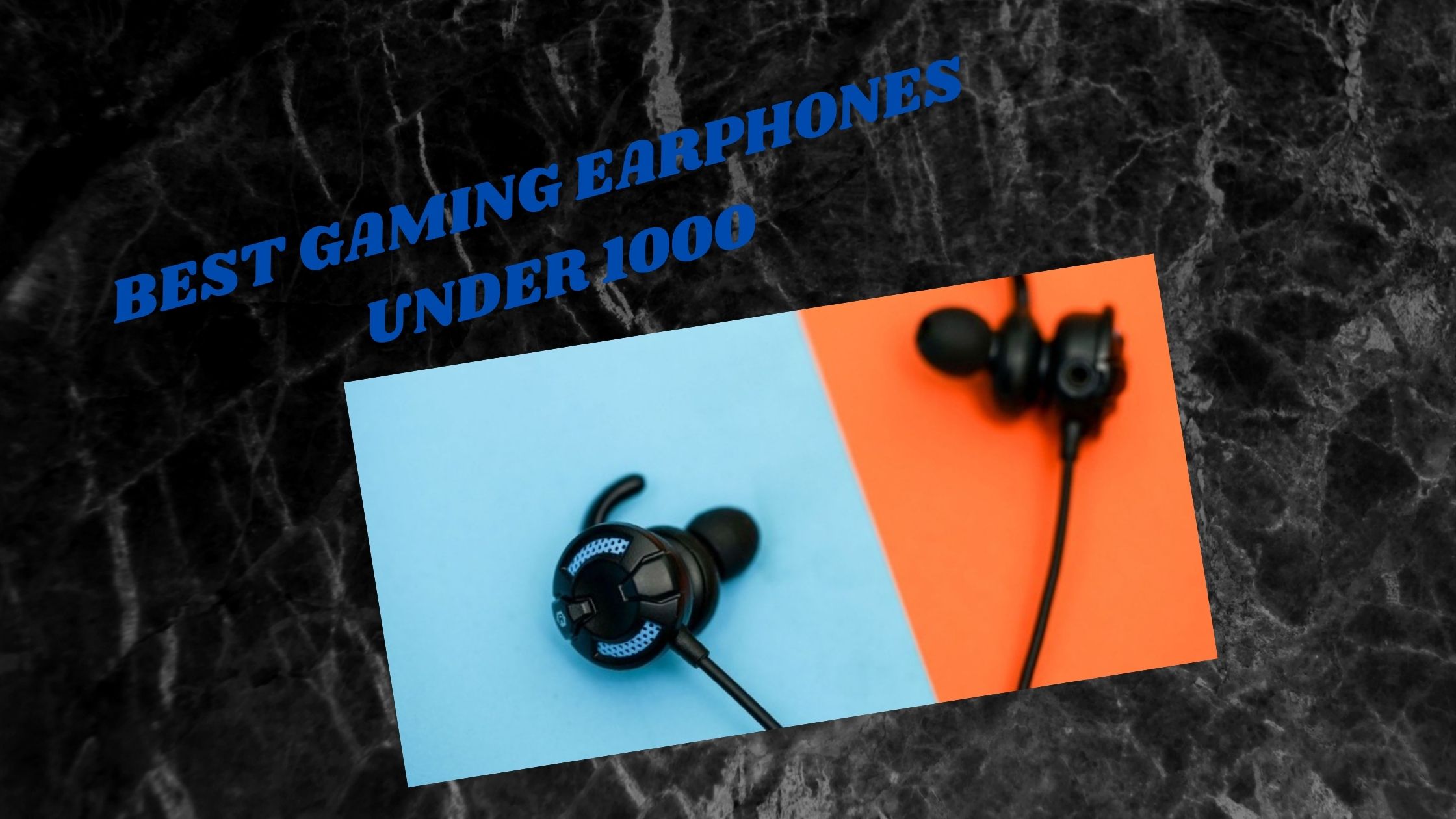 BEST GAMING EARPHONES UNDER 1000